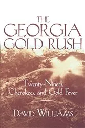 Book cover of The Georgia Gold Rush by David Williams