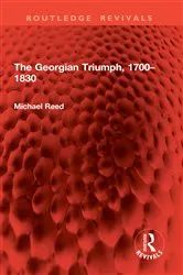 Book cover of The Georgian Triumph, 1700–1830 by Michael Reed