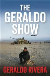 Book cover of The Geraldo Show by Geraldo Rivera