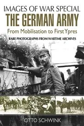 Book cover of The German Army from Mobilisation to First Ypres by Otto Schwink