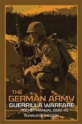 Book cover of The German Army Guerrilla Warfare by Charles D. Melson