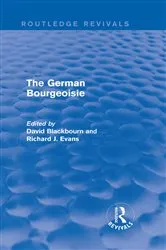 Book cover of The German Bourgeoisie (Routledge Revivals) by David Blackbourn