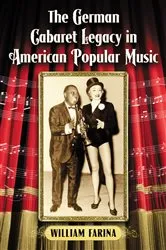 Book cover of The German Cabaret Legacy in American Popular Music by William Farina