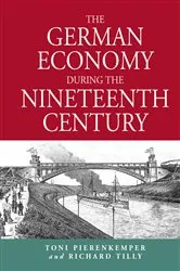 Book cover of The German Economy During the Nineteenth Century by Toni Pierenkemper