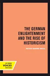 Book cover of The German Enlightenment and the Rise of Historicism by Peter H. Reill