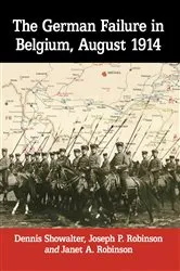 Book cover of The German Failure in Belgium, August 1914 by Dennis Showalter
