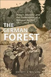 Book cover of The German Forest by Jeffrey K. Wilson