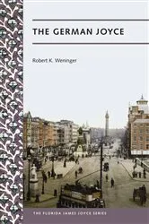 Book cover of The German Joyce by Robert K. Weninger