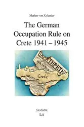 Book cover of The German Occupation Rule on Crete 1941-1945 by Unknown