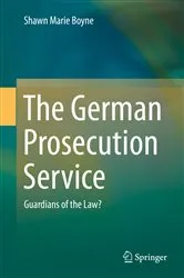 Book cover of The German Prosecution Service by Shawn Marie Boyne