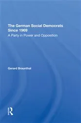 Book cover of The German Social Democrats Since 1969 by Gerard Braunthal