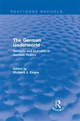 Book cover of The German Underworld (Routledge Revivals) by Richard J. Evans