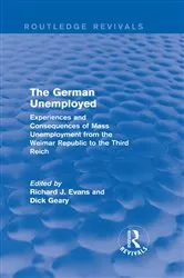 Book cover of The German Unemployed (Routledge Revivals) by Richard J. Evans