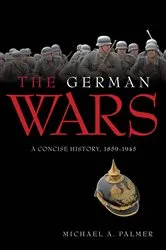 Book cover of The German Wars by Michael A. Palmer