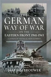 Book cover of The German Way of War on the Eastern Front, 1941-1943 by Jaap Jan Brouwer