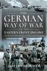 Book cover of The German Way of War on the Eastern Front, 1943-1945 by Jaap Jan Brouwer