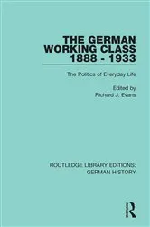 Book cover of The German Working Class 1888 - 1933 by Richard J. Evans