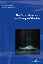 Book cover of The Gesamtkunstwerk as a Synergy of the Arts by Massimo Fusillo