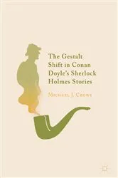 Book cover of The Gestalt Shift in Conan Doyle's Sherlock Holmes Stories by Michael J. Crowe