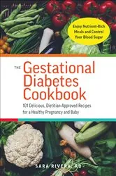Book cover of The Gestational Diabetes Cookbook by Sara Monk Rivera