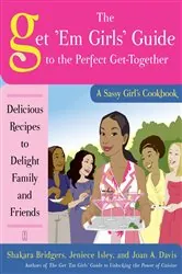 Book cover of The Get 'Em Girls' Guide to the Perfect Get-Together by Shakara Bridgers