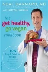 Book cover of The Get Healthy, Go Vegan Cookbook by Neal Barnard