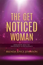 Book cover of The Get Noticed Woman by Brenda Johnson