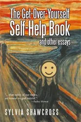 Book cover of The Get-Over-Yourself Self-Help Book and Other Essays by Unknown