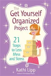 Book cover of The Get Yourself Organized Project by Kathi Lipp