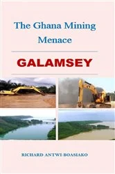 Book cover of THE GHANA MINING MENACE by Richard Antwi-Boasiako