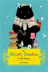 Book cover of The Ghastly Dandies Do the Classics by Ben Gibson