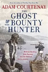 Book cover of The Ghost And The Bounty Hunter by Adam Courtenay
