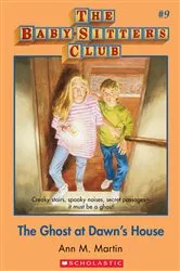 Book cover of The Ghost at Dawn's House: Classic Edition (The Baby-Sitters Club #9) by Ann M. Martin