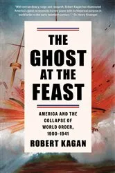 Book cover of The Ghost at the Feast by Robert Kagan