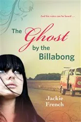 Book cover of The Ghost by the Billabong by Jackie French