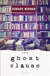 Book cover of The Ghost Clause by Howard Norman