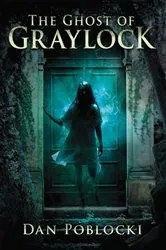Book cover of The Ghost of Graylock by Dan Poblocki