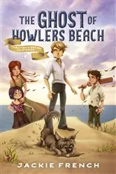 Book cover of The Ghost of Howlers Beach (The Butter O'Bryan Mysteries, #1) by Jackie French