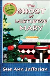 Book cover of The Ghost of Mistletoe Mary by Sue Ann Jaffarian