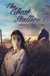 Book cover of The Ghost Stallion by Laura E. Williams