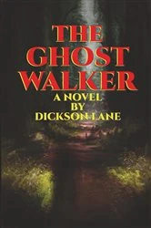 Book cover of The Ghost Walker by Dickson Lane