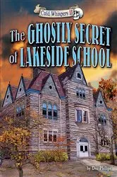 Book cover of The Ghostly Secret of Lakeside School by Dee Phillips