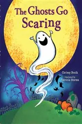 Book cover of The Ghosts Go Scaring by Chrissy Bozik