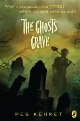 Book cover of The Ghost's Grave by Peg Kehret