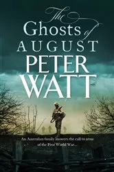 Book cover of The Ghosts of August: Colonial Series Book 6 by Peter Watt