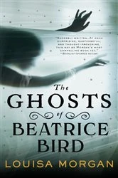 Book cover of The Ghosts of Beatrice Bird by Louisa Morgan