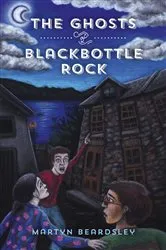Book cover of The Ghosts of Blackbottle Rock by Martyn Beardsley
