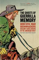 Book cover of The Ghosts of Guerrilla Memory by Matthew Christopher Hulbert