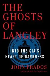 Book cover of The Ghosts of Langley by John Prados