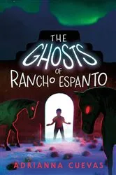 Book cover of The Ghosts of Rancho Espanto by Adrianna Cuevas